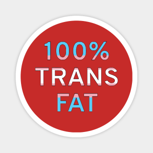 100% Trans Fat Magnet